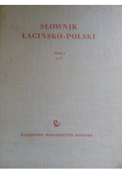 Słownik łacińsko polski Tom I