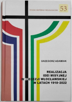 Realizacja idei misyjnej w Diecezji Włocławskiej 1918-2022