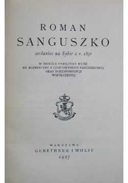 Roman Sanguszko zesłaniec na Sybir z r. 1831 1927 r.