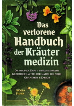 Das verlorene Handbuch der Krautermedizin