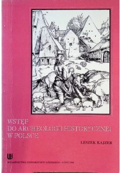 Wstęp do archeologii historycznej w Polsce