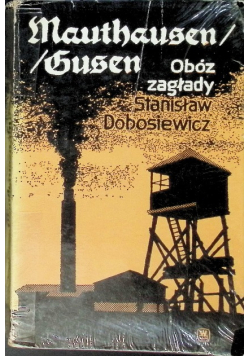 Mauthausen Gusen Obóz zagłady