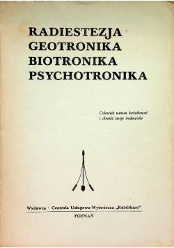 Radiestezja Geotronika Biotronika Psychotronika