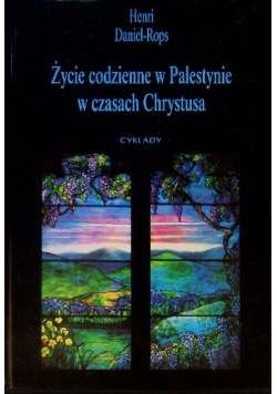 Życie codzienne w palestynie w czasach chrystusa