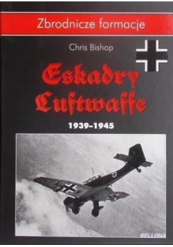Zbrodnicze formacje Eskadry Luftwafe 1939 - 1945