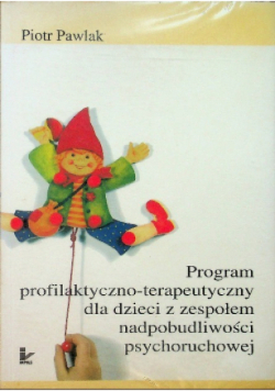 Program profilaktyczno - terapeutyczny  dla dzieci z zespołem nadpobudliwości psychoruchowej