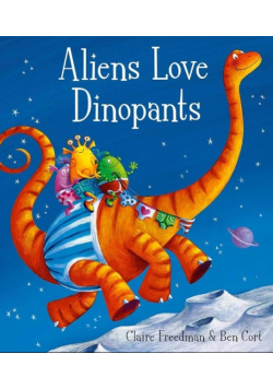 Aliens Love Dinopants