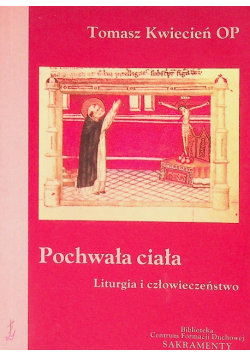 Pochwała ciała Liturgia i człowieczeństwo