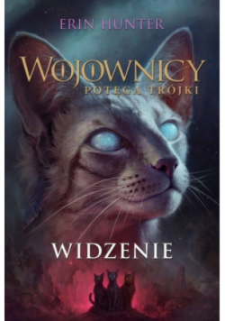 Wojownicy Potęga Trójki Tom 1 Widzenie