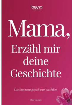 Mama erzahl mir deine Geschichte