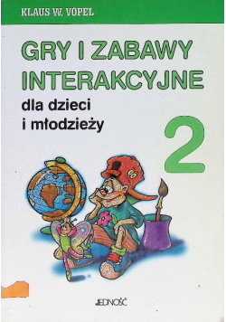 Gry i zabawy interakcyjne dla dzieci i młodzieży Tom 2