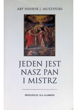 Jeden jest nasz Pan i Mistrz
