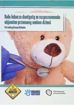 Rola lekarza dentysty w rozpoznawaniu objawów przemocy wobec dzieci