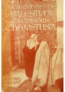 Życie codzienne w Palestynie za czasów Chrystusa