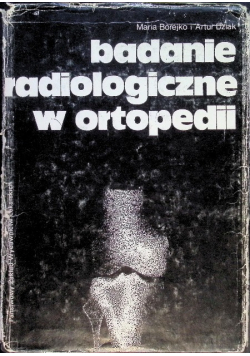 Badanie radiologiczne w ortopedii