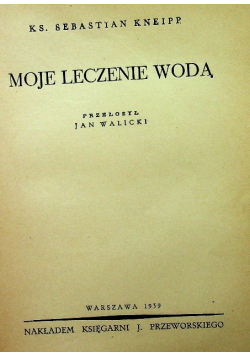 Moje leczenie wodą 1939 r
