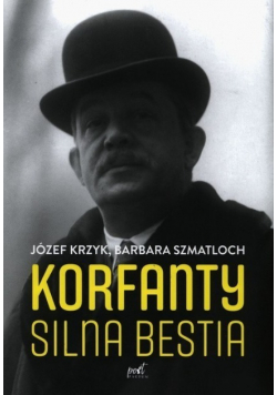 Korfanty. Silna bestia