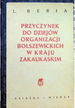 Przyczynek do dziejów organizacji bolszewickich w kraju zakaukaskim 1949 r