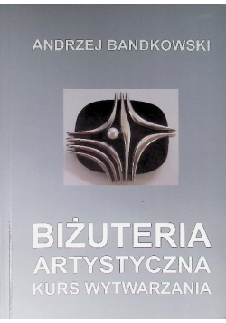 Biżuteria artystyczna kurs wytwarzania
