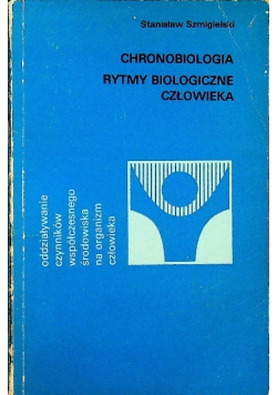 Chronobiologia Rytmy biologiczne człowieka