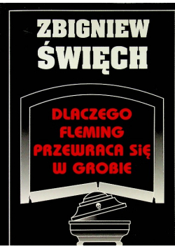 Dlaczego fleming przewraca się w grobie