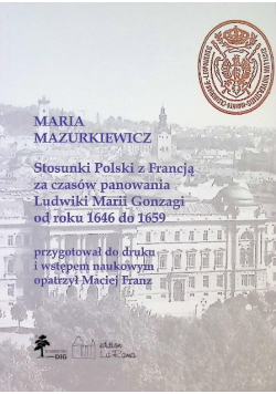 Stosunki Polski z Francją za czasów panowania Ludwiki Marii Gonzagi od roku 1646 do 1659