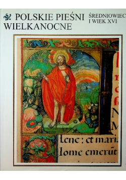 Polskie pieśni wielkanocne Średniowiecze i wiek XVI Tom 2