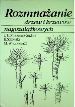 Rozmnażanie drzew i krzewów nagozalążkowych