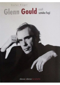 Glenn Gould czyli sztuka fugi