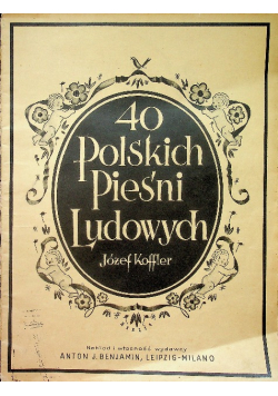 40 Polskich Pieśni Ludowych ok 1926 r.