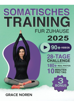 Somatisches Training: 90+ Ubungen ohne Gerate mit QR-Videoanleitung fur Zuhause