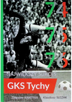 Największy sukces gks Tychy