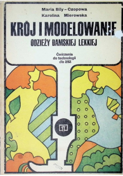 Krój i modelowanie odzieży damskiej lekkiej