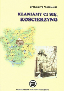 Kłaniamy Ci się Kościerzyno