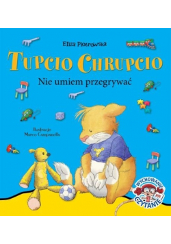 Tupcio Chrupcio Nie umiem przegrywać