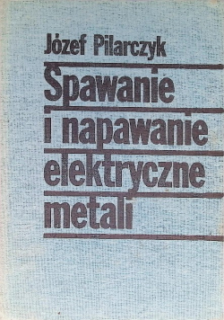 Spawanie i napawanie elektryczne metali