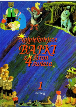Najpiękniejsze bajki z 4 stron świata Tom 1