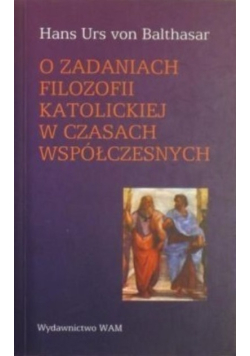 O zadaniach filozofii katolickiej w czasach współczesnych