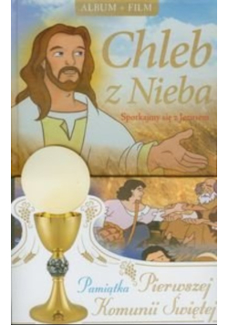 Chleb z Nieba: Spotkajmy się z Jezusem