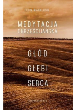 Medytacja chrześcijańska głód głębi serca