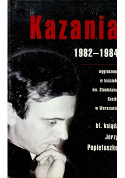 Popiełuszko Kazania 1982 - 1984