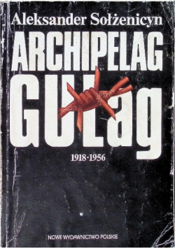 Archipelag Gułag 1918 - 1956