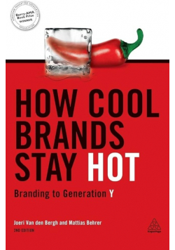 How Cool Brands Stay Hot Branding to Generation Y