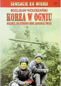 Sensacje XX wieku Tom 14 Korea w Ogniu