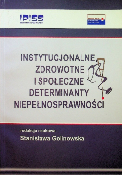 Instytucjonalne zdrowotne i społeczne determinanty niepełnosprawności