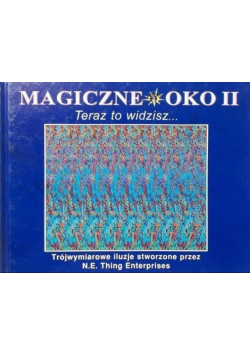 Magiczne oko Tom II Teraz to widzisz