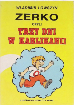 Zerko czyli trzy dni w Karlikanii