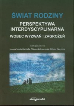 Świat rodziny Wobec wyzwań i zagrożeń