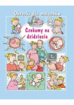 Obrazki dla maluchów. Czekamy na dzidziusia