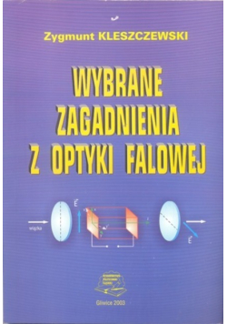 Wybrane zagadnienia z optyki falowej Kleszczewski